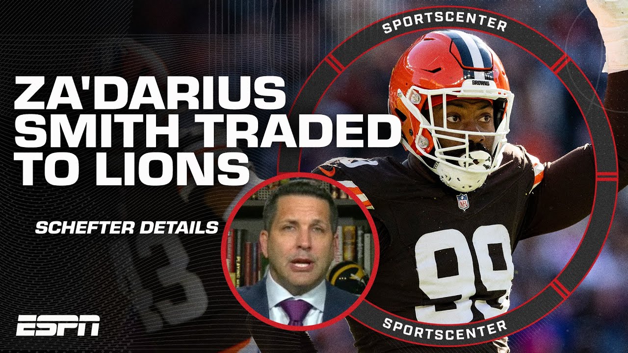 Adam Schefter details the Za’Darius Smith trade to the Lions | SportsCenter